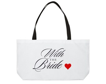 Bridesmaid, with the bride, Weekender Tote Bag