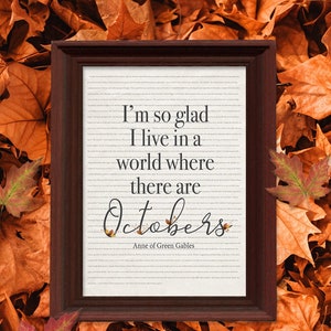 I&#39;m So Glad I Live in a World Where There Are Octobers Print