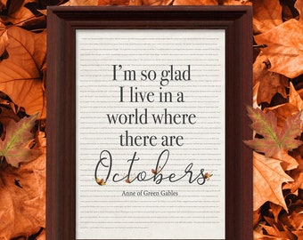 I'm So Glad I Live in a World Where There Are Octobers Print