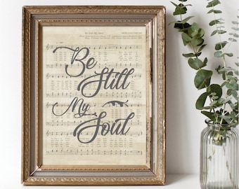 Be Still My Soul 8x10 Print Instant Download