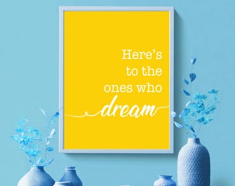 8x10 Digital Print Instant Download Here's to the ones who dream Yellow