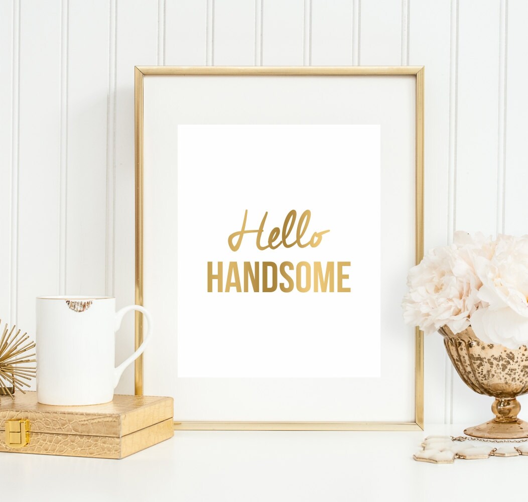 Hello Handsome Art Print Faux Gold Wall Art Typography 5x7 Etsy