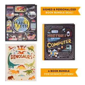 Könnte beinhalten: Eine Sammlung von Büchern zum Thema Wissenschaft, darunter "The Wondrous Workings of Planet Earth", "The History of the Computer" und "Dinosaurs". Die Bücher enthalten farbenfrohe Illustrationen und Text. Das Bild enthält auch Text, der besagt "Signed & Personalized Book Bundle Deal!" und "A Book Bundle for Science Lovers!"