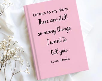 Letters To My Mom Journal, Loss of Mom Memorial Gift, Custom Grief Journal