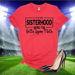 It is the Sisterhood For Me T-shirt | dst shirt | dst t shirt | dst gift | dst sorority | paraphernalia | Personalization | Custom |