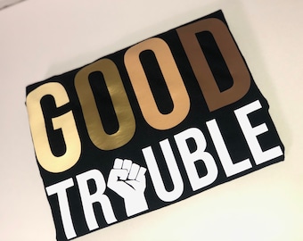Good Trouble T-Shirt: John Lewis Inspired Cozy Tee