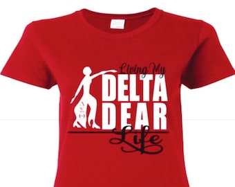 Delta Sigma Theta T-Shirt: Living My Delta Dear Life DST Tee