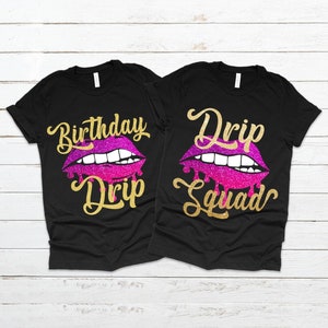 Birthday Drip Shirt: Women's Birthday Party Tee