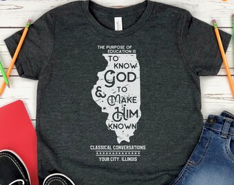 YOUTH Classical Conversations To Know God and Make Him Known Illinois shirt