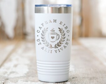 I Drink Coffee so Others Might Live Tumbler, Latin Quote, Classical Conversations Gift