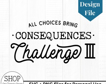 INSTANT DOWNLOAD Challenge III Consequences design file Classical Conversations svg png