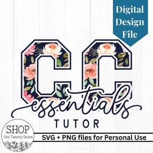 May include: Digital design file featuring the letters "CC" in a varsity style, filled with a floral pattern of pink and peach flowers on a navy background. The word "essentials" is written in cursive below, with "TUTOR" underneath. Includes "SVG + PNG files for Personal Use".
