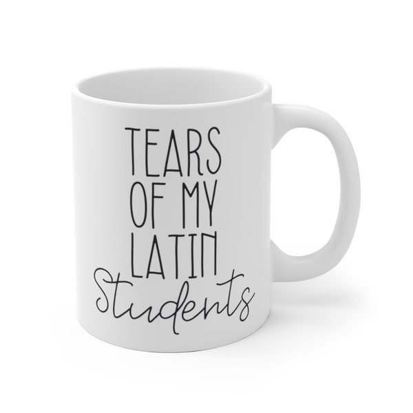 Tears of My Latin Students coffee mug, CC Tutor, CC Challenge Director gift Mug 11oz and 15 oz