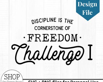 INSTANT DOWNLOAD Challenge I Freedom design file Classical Conversations svg png