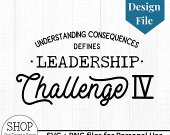 INSTANT DOWNLOAD Challenge IV Leadership design file Classical Conversations svg png