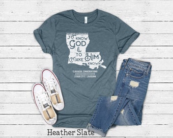 Classical Conversations To Know God and Make Him Known Louisiana Shirt, Tutor shirt, Homeschool Mom Shirt, Unisex Short Sleeve