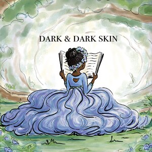 Pode incluir: Ilustra&ccedil;&atilde;o de uma pessoa de pele escura lendo um livro, usando um vestido azul e uma coroa de flores. O texto "DARK & DARK SKIN" est&aacute; no topo da imagem. O fundo apresenta uma cena de floresta com &aacute;rvores e flores.
