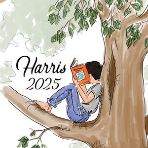 May include: A digital illustration of a person sitting in a large tree reading an orange book. The person wears a gray t-shirt and blue jeans. The text "Harris 2025" is written in black script and block lettering to the left of the tree trunk.