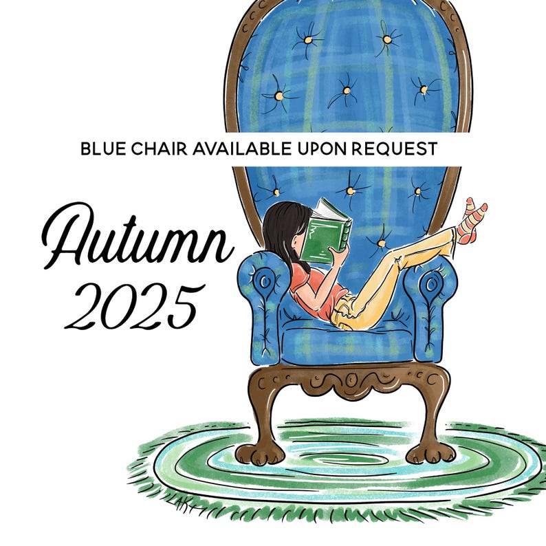 May include: Illustration of a blue armchair with a plaid pattern. A person is reclining in the chair, reading a book. The text "BLUE CHAIR AVAILABLE UPON REQUEST" and "Autumn 2025" are also visible.