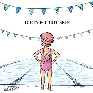 May include: Illustration of a person in a pink swimsuit and swim cap standing at the edge of a pool, hands on hips. The text "DIRTY & LIGHT SKIN" is above the person. Blue and teal pennants hang above.