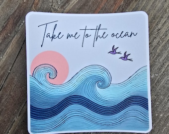 Take Me To The Ocean Sticker