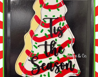 Tis the season Christmas Tree Cake Door Hanger Little Debbie front door front porch funny Christmas