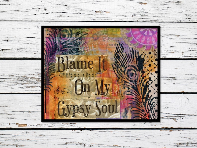 Blame It On My Gypsy Soul Printable, boho Wall Decor, Mixed Media, Free spirit art, bohemian, country girl, collage art image 1