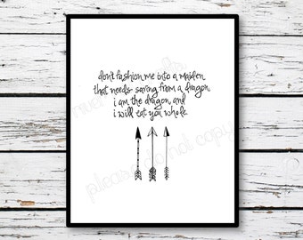 Handwritten quote, do not fashion me into a maiden, I am the dragon, black and white, Digital download,