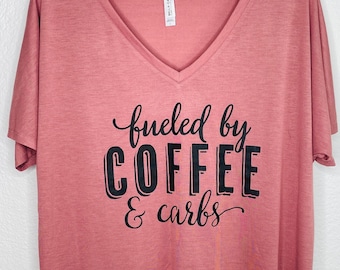 Fueled by coffee and carbs, brunch tee, coffee tee, i love carbs, but first coffee, dolman shirt, coffee gift ideas, coffee t-shirt