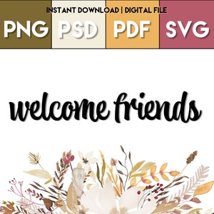 Welcome Friends SVG File for Wedding, Welcome Sign, Welcome Stencil ...