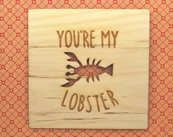 You're My Lobster - Personalised Wooden Card with stand and envelope- Unique Gift/Valentines/Anniversary/Love