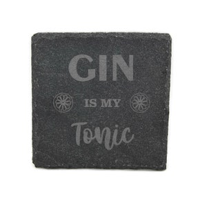 Gin Is My Tonic - Engraved Slate Coaster - Drinks Mat - Funny/Adult Gift