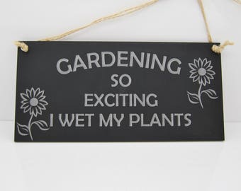 Gardening, So Exciting I Wet My Plants - Funny Hanging Wooden Sign - Home Decoration - Garden Decoration - Great Gift