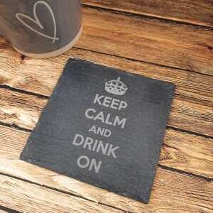 Keep Calm and Drink On - Engraved Slate Coaster