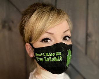 Don't Kiss Me I'm Irish Washable Face Mask with Nose Wire / Breathable Filter Pocket (Filter Incl.) - Facial Protection Mask - Fast Shipping