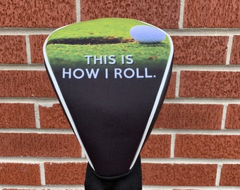 How I Roll Golf Club Cover