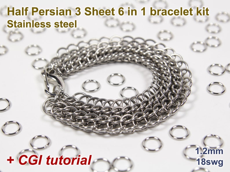 May include: A stainless steel Half Persian 3 Sheet 6 in 1 bracelet kit. The bracelet is made of interlocking metal rings and features a clasp. The image also shows loose rings and text that reads "+ CGI tutorial" and "1.2mm 18swg".