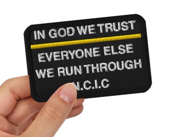 In God We Trust Everyone Else We Run Through NCIC Patch, Dispatcher Patch