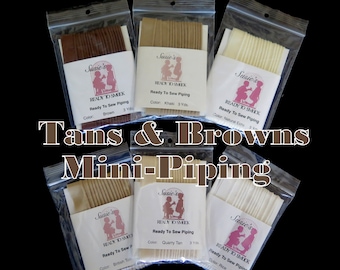 Ready to Sew Mini-Piping...Tans and Browns...Perfect for Doll, Baby, Children and Heirloom Sewing...Absolute Favorites in My Sewing Stash!