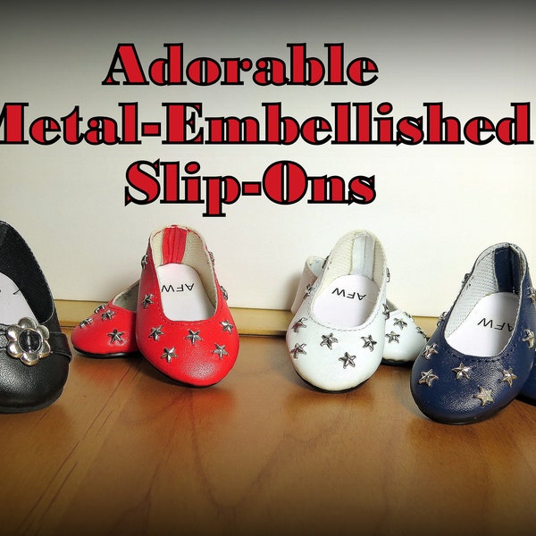 FOUND! Adorable Metal Embellished Slip-ons! Patriotic Stars or Flowers...The Perfect Shoes to Finish your Ensemble for Popular 18" Dolls.