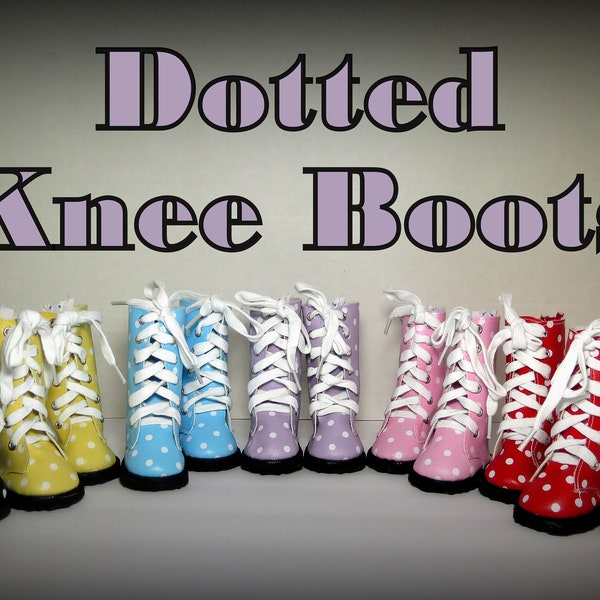 Darling Knee-High Polka-Dot Boots for Use in Rainwear and Other Fun Ensembles for Popular 18" Dolls.