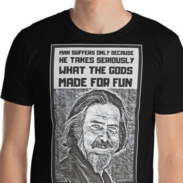 Alan Watts Quote T-Shirt