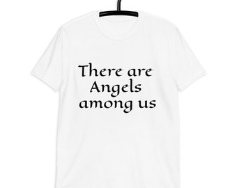 There Are Angels Among Us T-Shirt