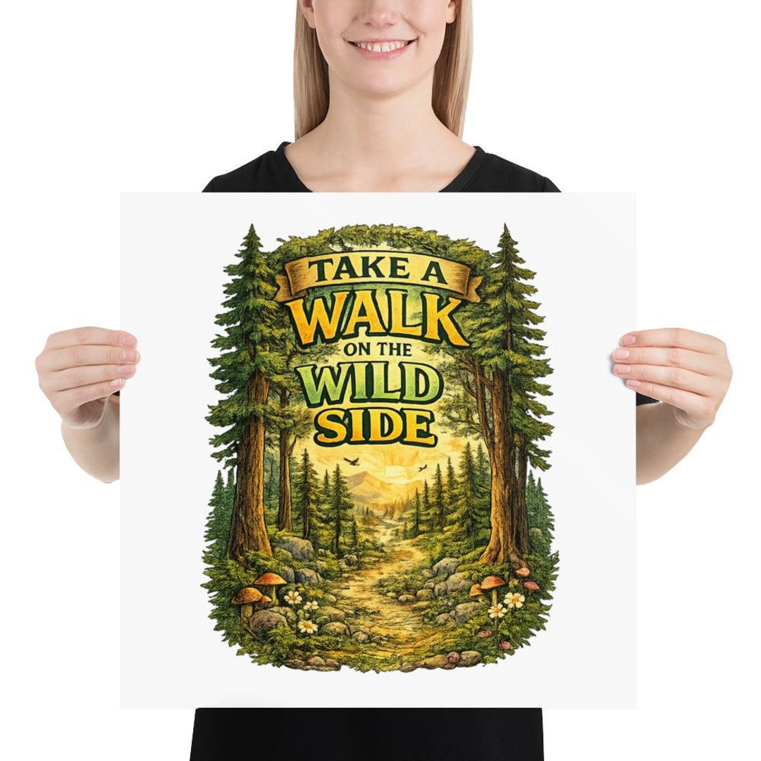 Take A Walk on the Wild Side Poster Art Print Nature Lover - Etsy