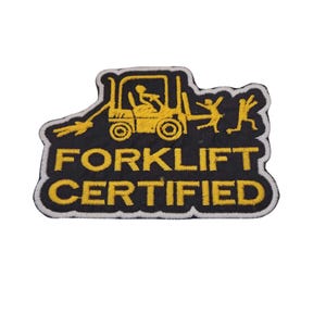 May include: Black and yellow embroidered patch with a forklift and stick figures. The text "FORKLIFT CERTIFIED" is written in yellow.