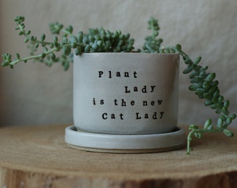 Desktop planter "Plant Lady is the new Cat Lady" ~ Handmade ~ Stoneware planter~Succulent Planter~ perfect holiday gift for a plant lover!
