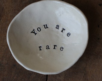 Inspirational Jewelry Dish "You are rare" Simple, Organic, Minimalist design. White stoneware clay.