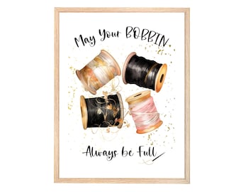 May Your Bobbin Always Be Full Printable Wall Art, Sewing Quote, Cotton Bobbin DIY Print, Instant Download