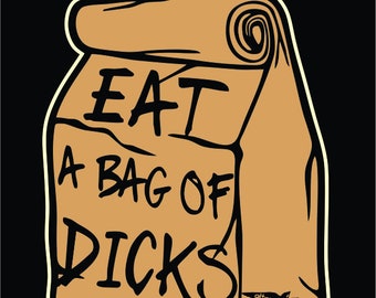 eat a bag of dicks sticker