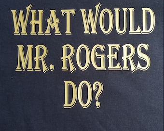 ¿Qué haría el señor Roger? Camiseta.